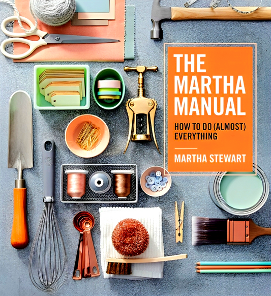 [10% OFF from 9 - 12 May 2024] The Martha Manual: How to Do (Almost) Everything