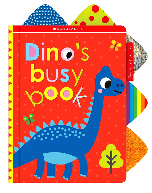 Dino's Busy Book: Scholastic Early Learners (Touch And Explore)