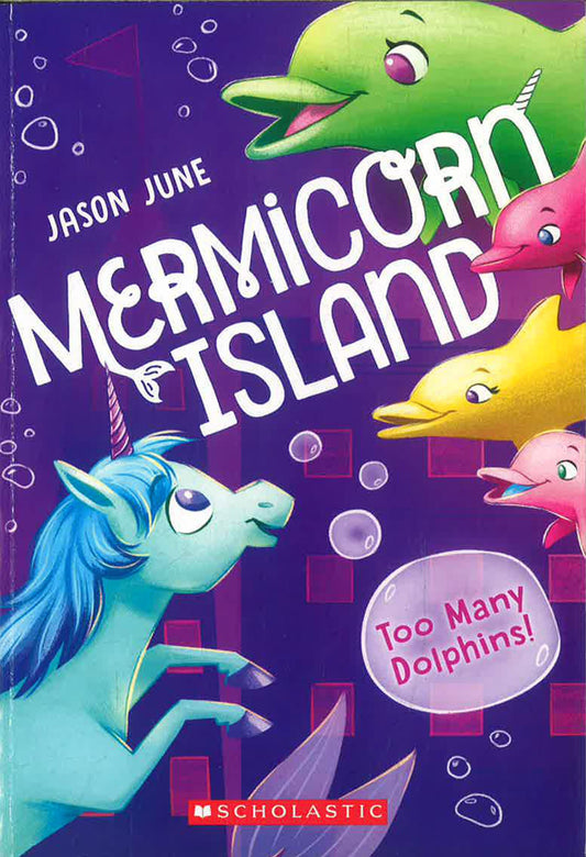 Mermicorn Island #3: Too Many Dolphins!