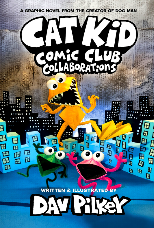 Cat Kid Comic Club #4: Collaborations: A Graphic Novel
