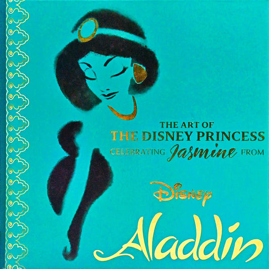 Aladdin: Art Of The Disney Princess: Celebrating Jasmine