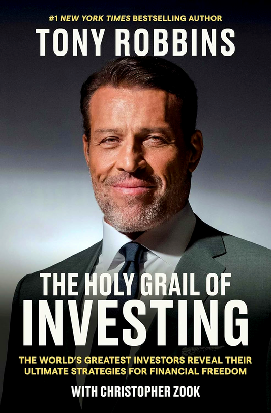 Holy Grail of Investing: The World's Greatest Investors Reveal Their Ultimate Strategies for Financial Freedom