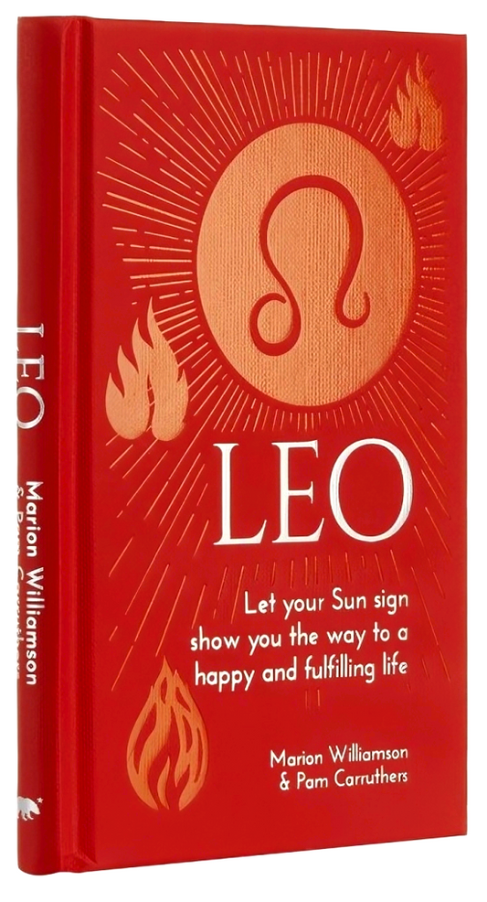 Leo: Let Your Sun Sign Show You The Way To A Happy And Fulfilling Life