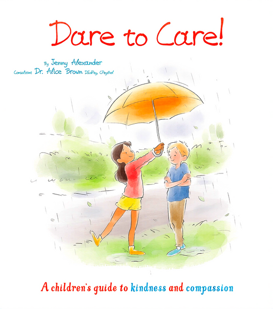 Dare to Care!: A Children's Guide to Kindness and Compassion