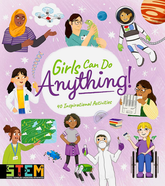 Girls Can Do Anything!: 40 Inspirational Activities