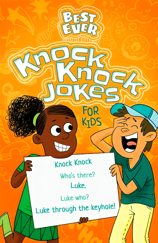 Best Ever Knock Knock Jokes For Kids