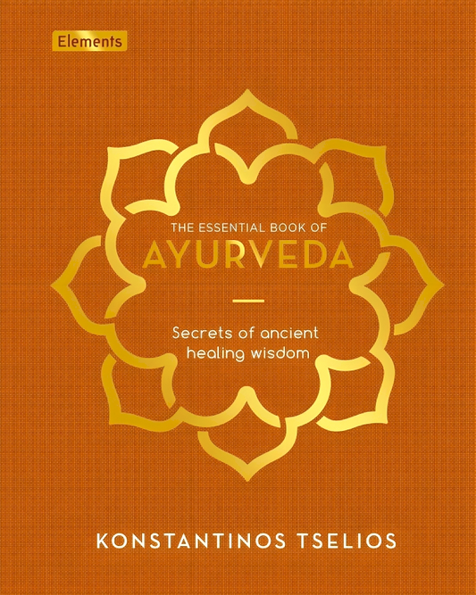 The Essential Book Of Ayurveda: Secrets Of Ancient Healing Wisdom (Elements)