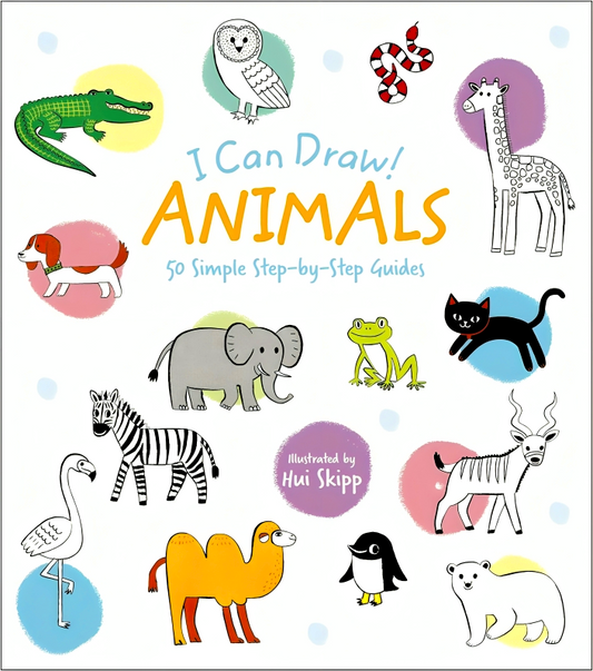 I Can Draw! Animals: 50 Simple Step-By-Step Guides