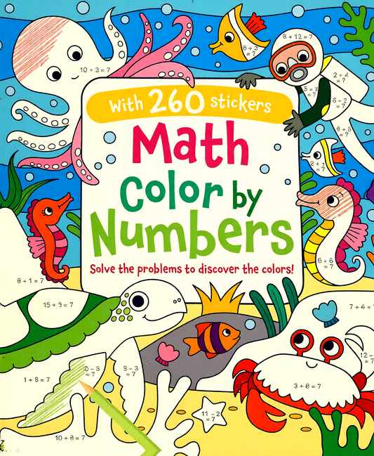 Math Color By Numbers: Solve The Problems To Discover The Colors!