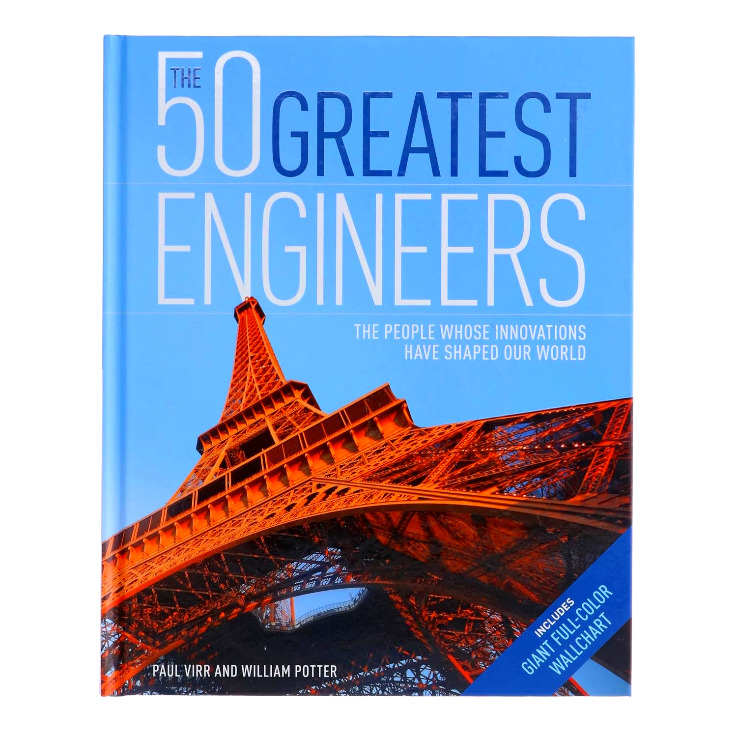 The 50 Greatest Engineers: The People Whose Innovations Have Shaped Our World by Paul Virr & William Potter – book cover