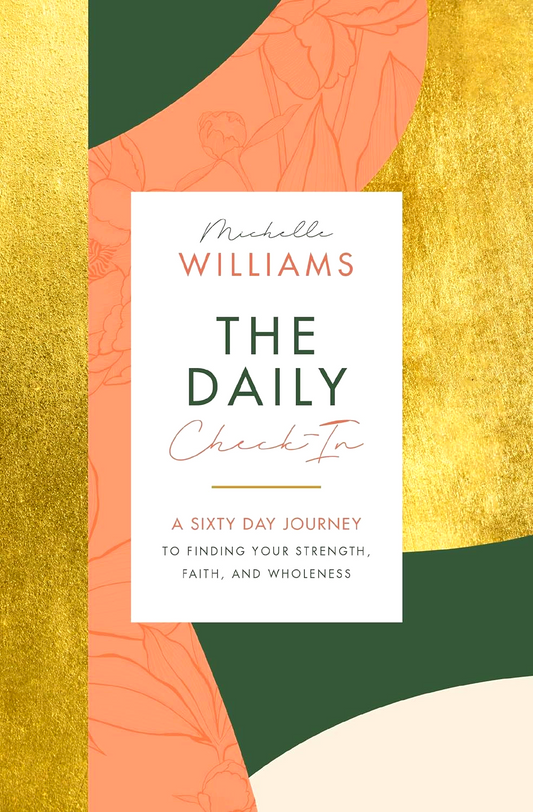 The Daily Check-In: A 60-Day Journey To Finding Your Strength, Faith, And Wholeness