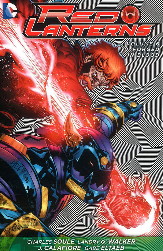 Red Lanterns Vol. 6: Forged In Blood (The New 52)
