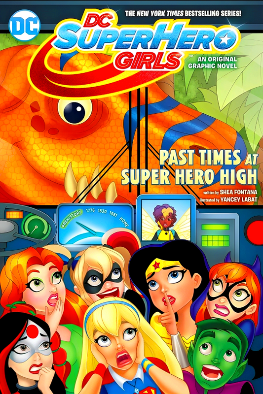 DC Super Hero Girls: Past Times At Super Hero High
