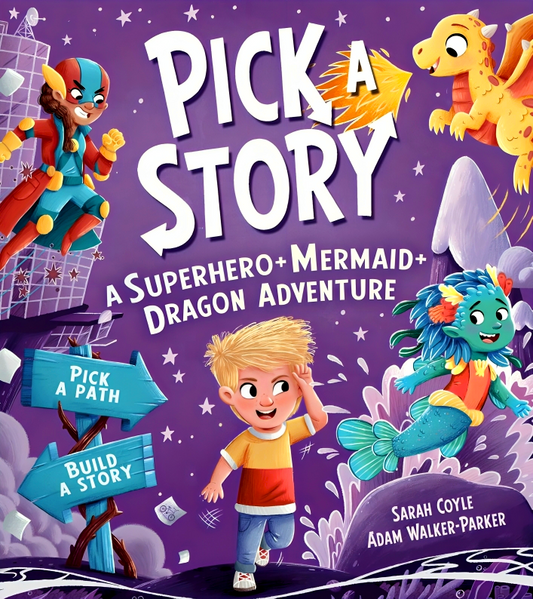 Pick A Story: A Superhero Mermaid Dragon Adventure