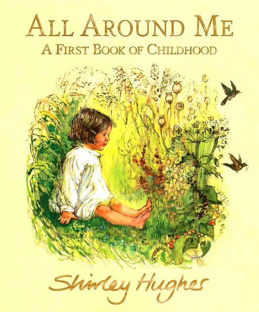 All Around Me: A First Book Of Childhood