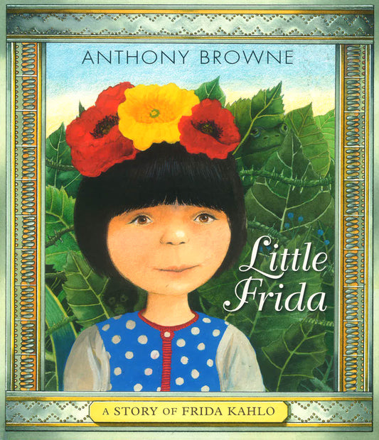 Little Frida : A Story of Frida Kahlo