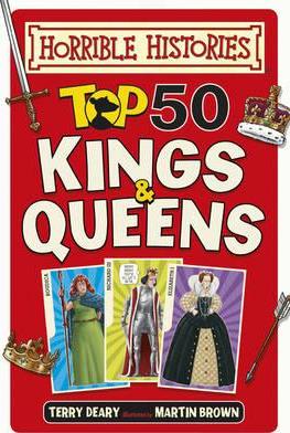 Horrible Histories: Top 50 Kings And Queens