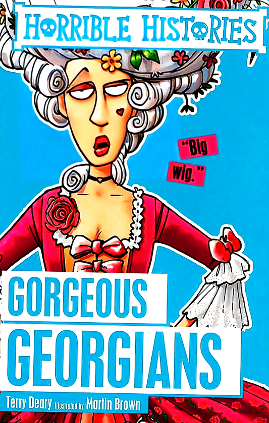 Horrible Histories: Gorgeous Georgians - Scholastic