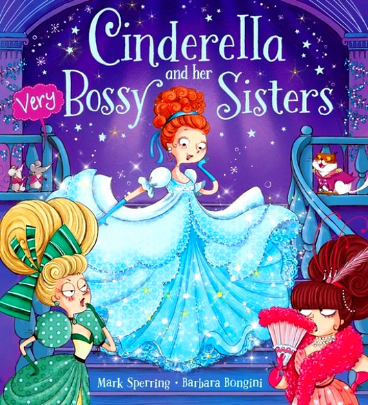 Cinderella And Her Very Bossy Sisters