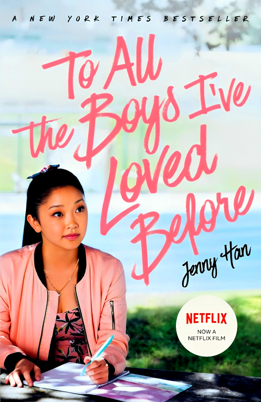 To All The Boys I'Ve Loved Before: Film Tie In Edition