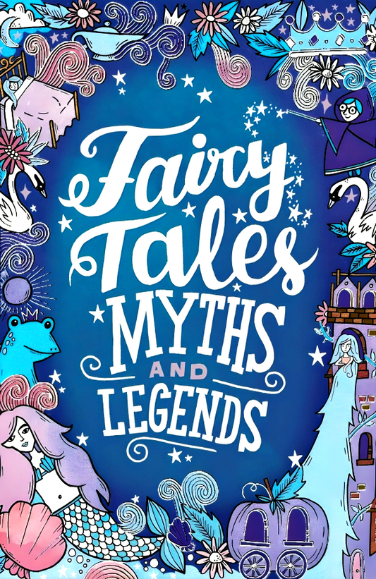 Fairy Tales, Myths and Legends