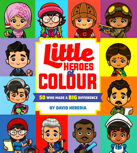Little Heroes Of Colour: 50 Who Made A Big Difference
