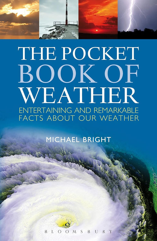 The Pocket Book Of Weather: Entertaining And Remarkable Facts About Our Weather