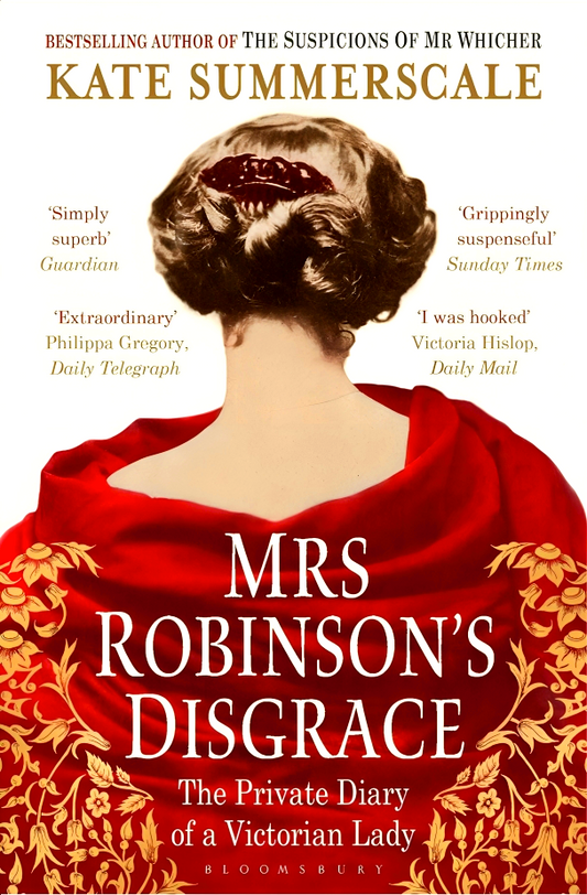 Mrs Robinson's Disgrace: The Private Diary Of A Victorian Lady