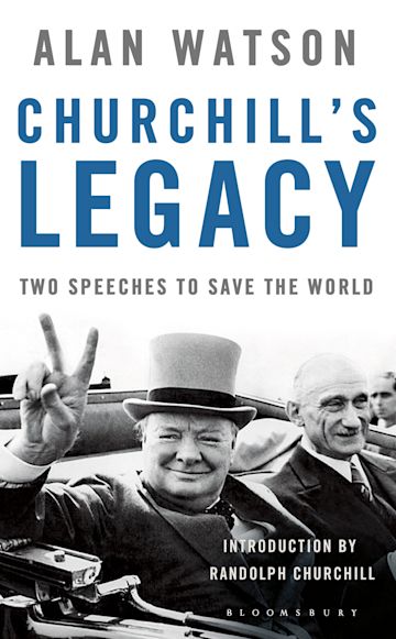 Churchill'S Legacy: Two Speeches To Save The World