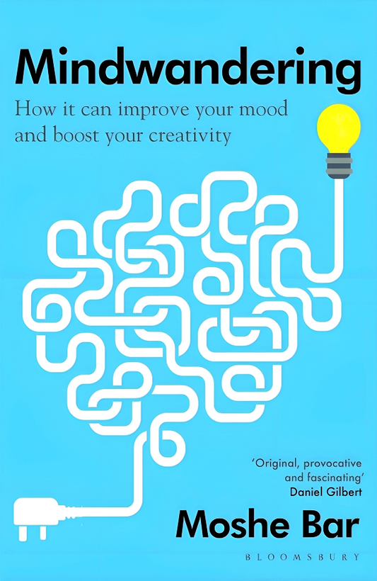 Mindwandering: How It Can Improve Your Mood and Boost Your Creativity