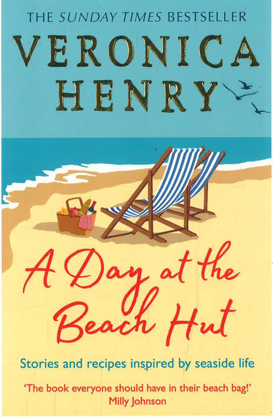 A Day at the Beach Hut : Stories and Recipes Inspired by Seaside Life