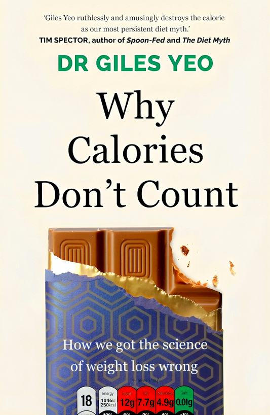 Why Calories Don't Count: How we got the science of weight loss wrong