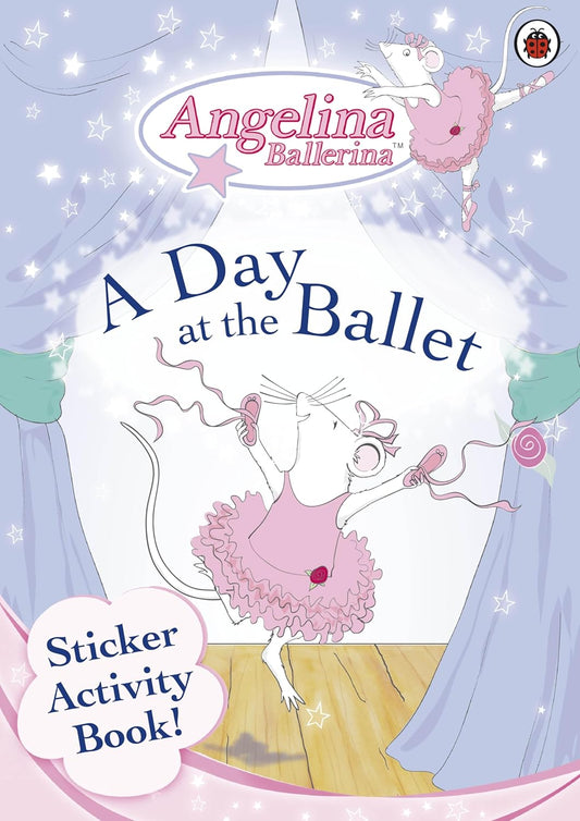 Angelina Ballerina: A Day At The Ballet