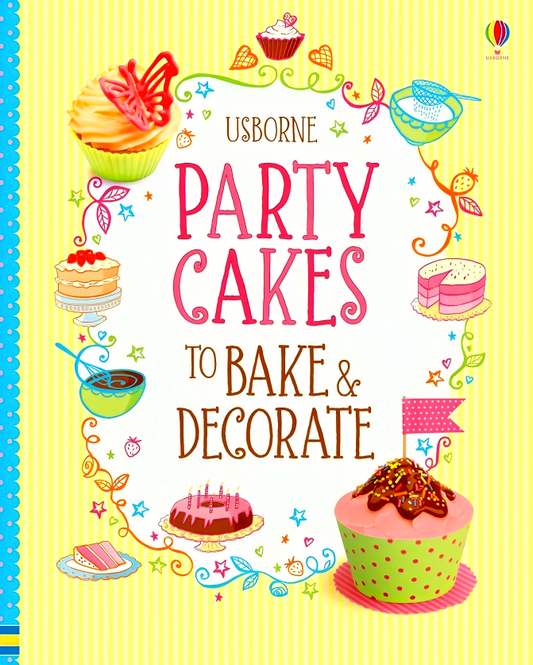 Party Cakes To Bake And Decorate