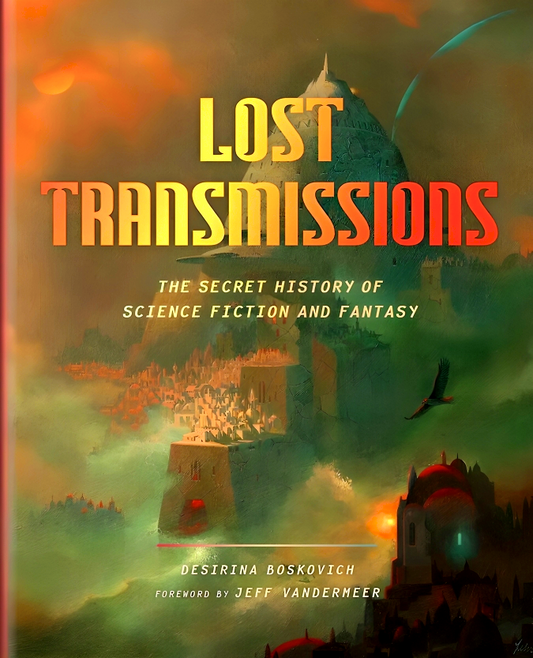 Lost Transmissions: The Secret History of Science Fiction and Fantasy