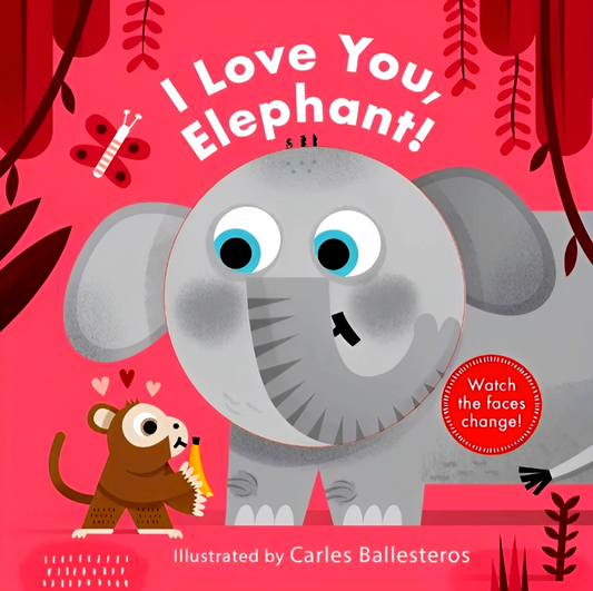 I Love You, Elephant!