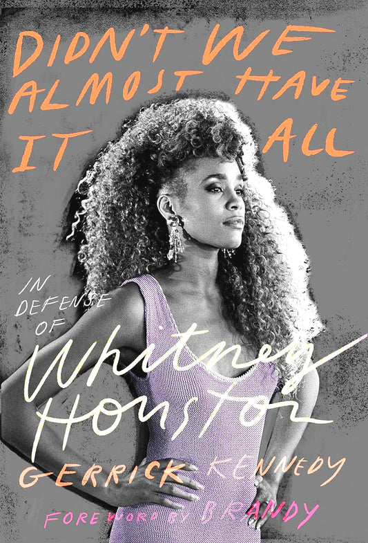 Didn't We Almost Have It All: In Defense Of Whitney Houston