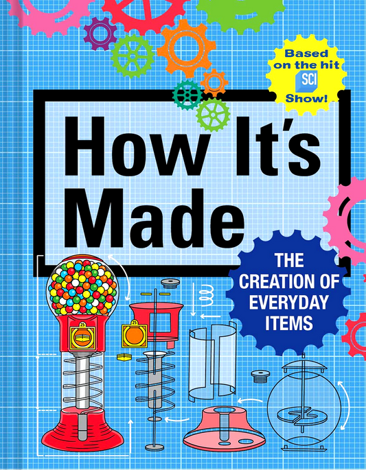 How It's Made: The Creation Of Everyday Items