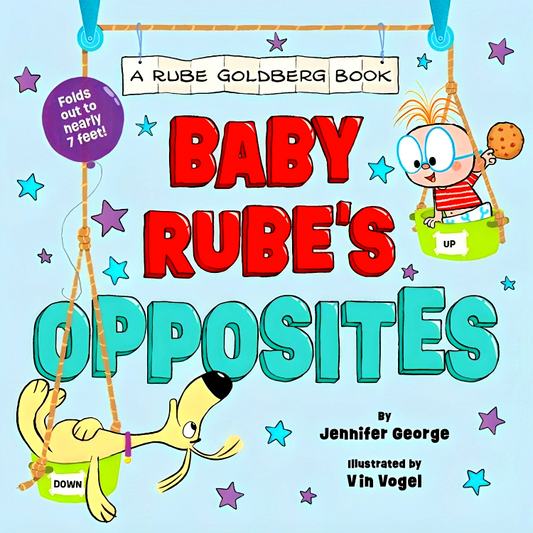 Baby Rube's Opposites (A Rube Goldberg Book)