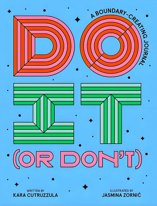Do It (Or Don't): A Boundary-Creating Journal