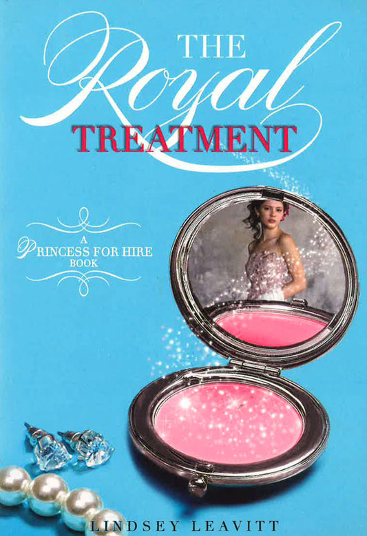 The Royal Treatment (A Princess For Hire Book)