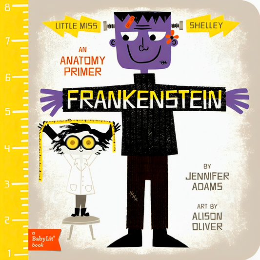 [Bargain Corner] Little Miss Shelley: Frankenstein: A Babylit Anatomy Primer