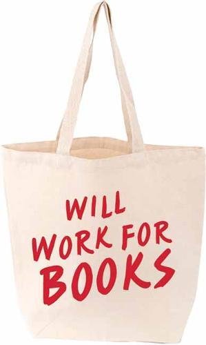 Tote Bag: Will Work For Books
