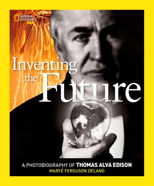 Inventing The Future: A Photobiography Of Thomas Alva Edison (Photobiographies Series)