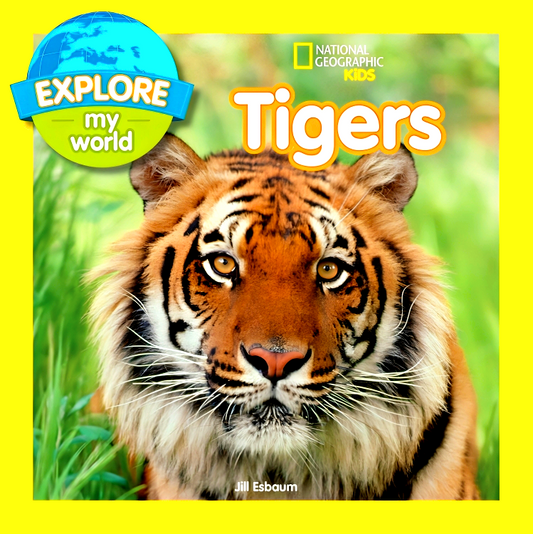 National Geographic Kids: Explore My World Tigers