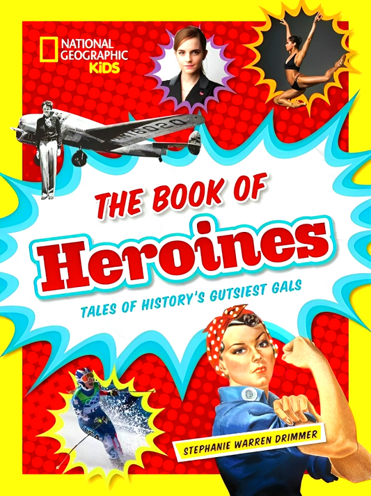 The Book of Heroines: Tales of History's Gutsiest Gals