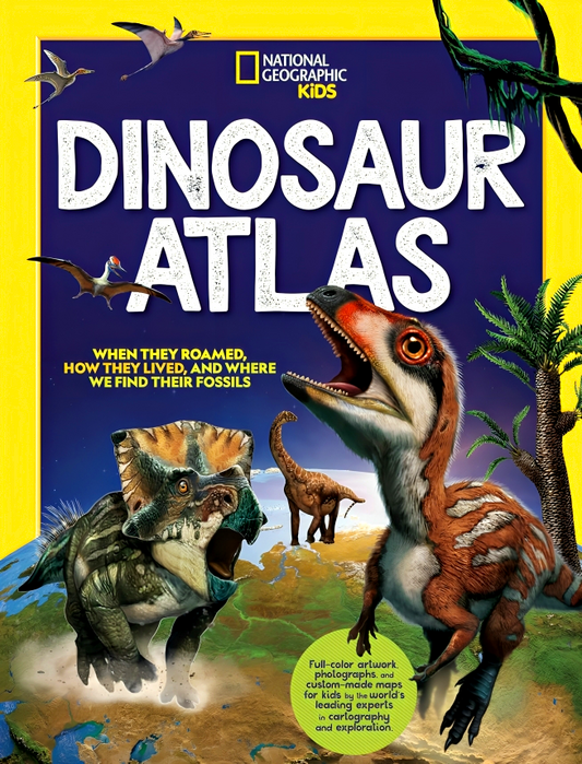 National Geographic Kids Dinosaur Atlas