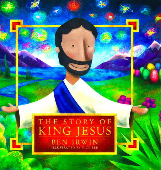 The Story Of King Jesus