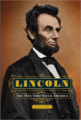 Lincoln: The Man Who Saved America