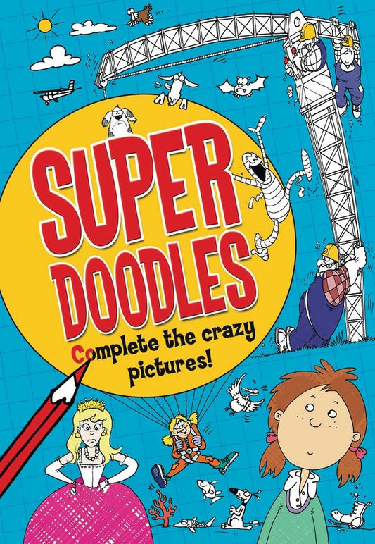 Super Doodles: Complete The Crazy Pictures!